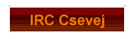 IRC Csevej